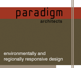 Paradigm Architects - Environmentally and regionally responsive design